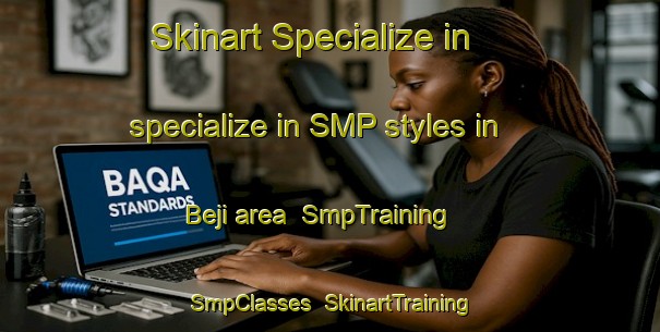 Skinart Specialize in specialize in SMP styles in Beji area | SmpTraining | SmpClasses | SkinartTraining-Indonesia