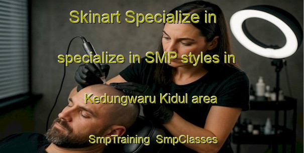 Skinart Specialize in specialize in SMP styles in Kedungwaru Kidul area | SmpTraining | SmpClasses | SkinartTraining-Indonesia