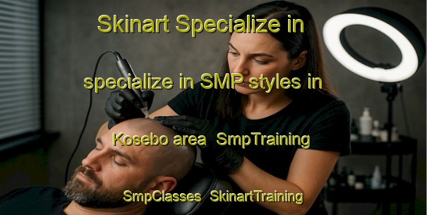 Skinart Specialize in specialize in SMP styles in Kosebo area | SmpTraining | SmpClasses | SkinartTraining-Indonesia