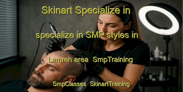 Skinart Specialize in specialize in SMP styles in Lamreh area | SmpTraining | SmpClasses | SkinartTraining-Indonesia