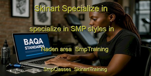 Skinart Specialize in specialize in SMP styles in Naden area | SmpTraining | SmpClasses | SkinartTraining-Indonesia