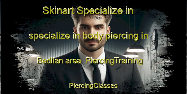 Skinart Specialize in specialize in body piercing in Bedilan area | #PiercingTraining #PiercingClasses #SkinartTraining-Indonesia