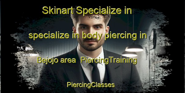 Skinart Specialize in specialize in body piercing in Bejojo area | PiercingTraining | PiercingClasses | SkinartTraining-Indonesia