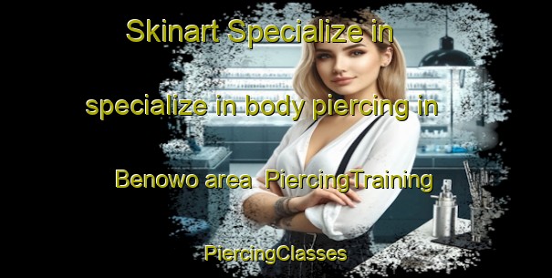 Skinart Specialize in specialize in body piercing in Benowo area | #PiercingTraining #PiercingClasses #SkinartTraining-Indonesia