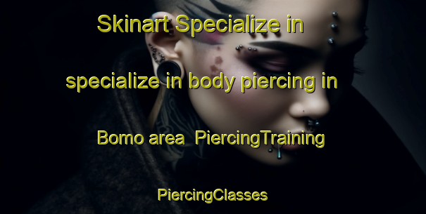 Skinart Specialize in specialize in body piercing in Bomo area | #PiercingTraining #PiercingClasses #SkinartTraining-Indonesia