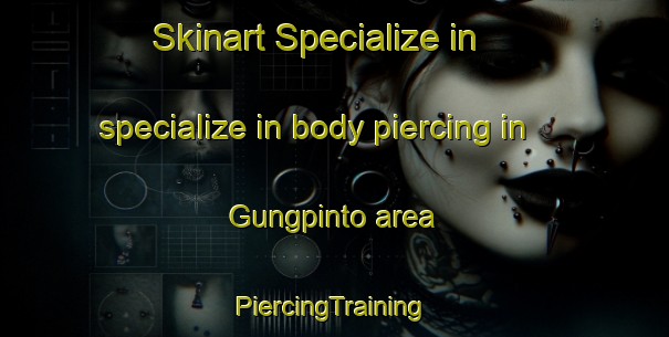 Skinart Specialize in specialize in body piercing in Gungpinto area | #PiercingTraining #PiercingClasses #SkinartTraining-Indonesia