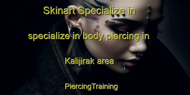 Skinart Specialize in specialize in body piercing in Kalijirak area | PiercingTraining | PiercingClasses | SkinartTraining-Indonesia