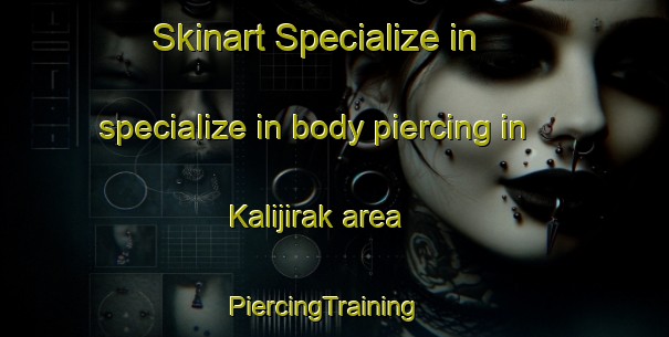 Skinart Specialize in specialize in body piercing in Kalijirak area | PiercingTraining | PiercingClasses | SkinartTraining-Indonesia
