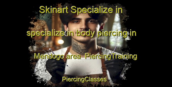 Skinart Specialize in specialize in body piercing in Mendogo area | PiercingTraining | PiercingClasses | SkinartTraining-Indonesia