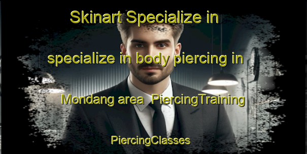 Skinart Specialize in specialize in body piercing in Mondang area | PiercingTraining | PiercingClasses | SkinartTraining-Indonesia
