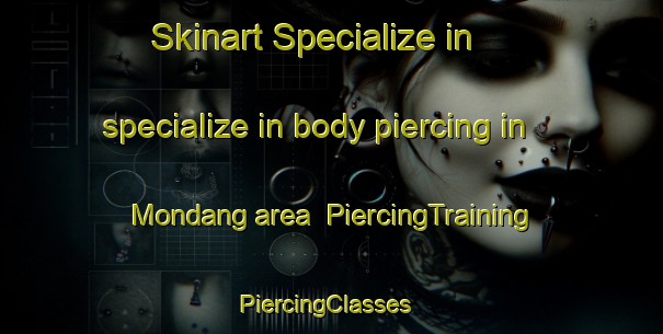 Skinart Specialize in specialize in body piercing in Mondang area | PiercingTraining | PiercingClasses | SkinartTraining-Indonesia