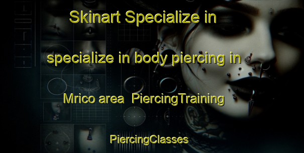 Skinart Specialize in specialize in body piercing in Mrico area | PiercingTraining | PiercingClasses | SkinartTraining-Indonesia