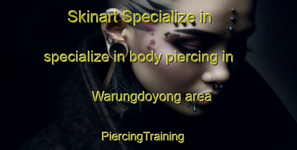 Skinart Specialize in specialize in body piercing in Warungdoyong area | PiercingTraining | PiercingClasses | SkinartTraining-Indonesia