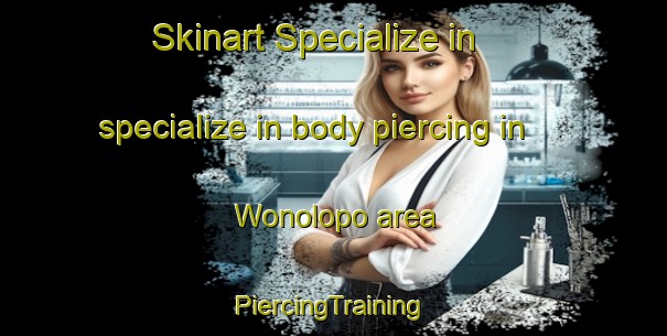 Skinart Specialize in specialize in body piercing in Wonolopo area | #PiercingTraining #PiercingClasses #SkinartTraining-Indonesia