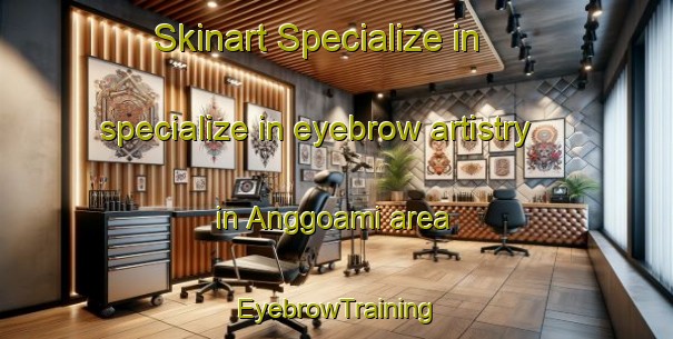 Skinart Specialize in specialize in eyebrow artistry in Anggoami area | EyebrowTraining | EyebrowClasses | SkinartTraining-Indonesia