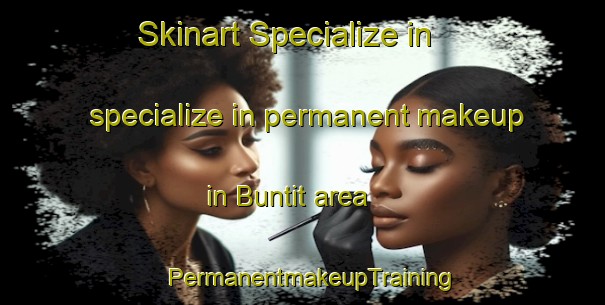 Skinart Specialize in specialize in permanent makeup in Buntit area | PermanentmakeupTraining | PermanentmakeupClasses | SkinartTraining-Indonesia