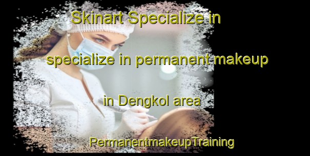 Skinart Specialize in specialize in permanent makeup in Dengkol area | #PermanentmakeupTraining #PermanentmakeupClasses #SkinartTraining-Indonesia