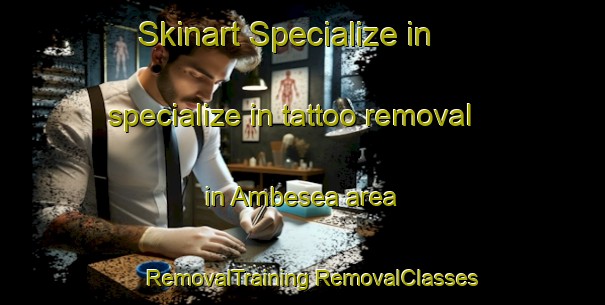 Skinart Specialize in specialize in tattoo removal in Ambesea area | #RemovalTraining #RemovalClasses #SkinartTraining-Indonesia