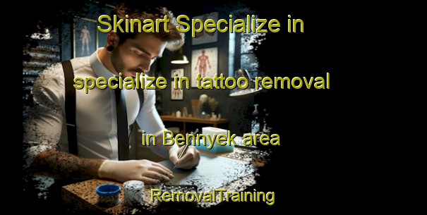 Skinart Specialize in specialize in tattoo removal in Bennyek area | RemovalTraining | RemovalClasses | SkinartTraining-Indonesia