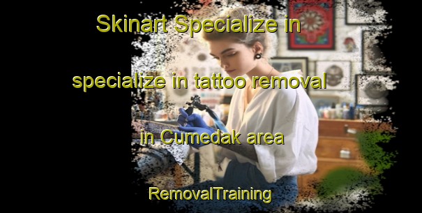 Skinart Specialize in specialize in tattoo removal in Cumedak area | RemovalTraining | RemovalClasses | SkinartTraining-Indonesia
