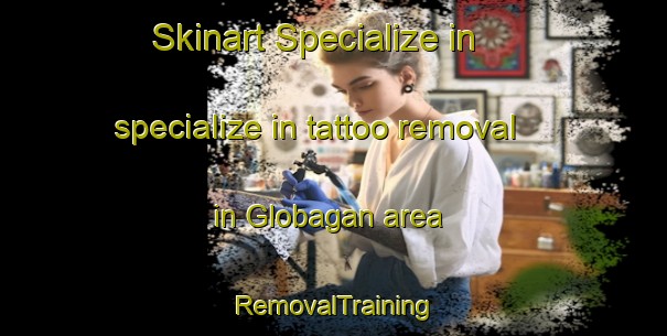 Skinart Specialize in specialize in tattoo removal in Globagan area | RemovalTraining | RemovalClasses | SkinartTraining-Indonesia
