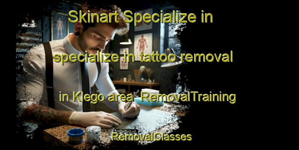 Skinart Specialize in specialize in tattoo removal in Klego area | RemovalTraining | RemovalClasses | SkinartTraining-Indonesia