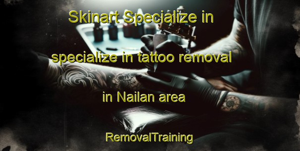 Skinart Specialize in specialize in tattoo removal in Nailan area | RemovalTraining | RemovalClasses | SkinartTraining-Indonesia