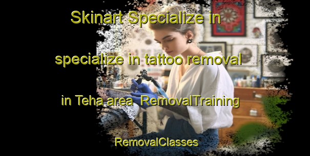 Skinart Specialize in specialize in tattoo removal in Teha area | RemovalTraining | RemovalClasses | SkinartTraining-Indonesia