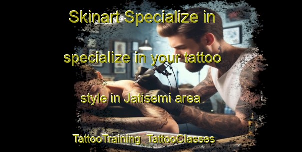 Skinart Specialize in specialize in your tattoo style in Jatisemi area | TattooTraining | TattooClasses | SkinartTraining-Indonesia