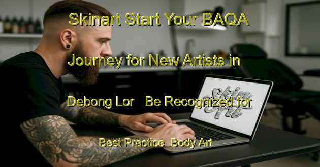 Skinart Start Your BAQA Journey for New Artists in Debong Lor - Be Recognized for Best Practice | Body Art Qualification Authority | BAQA-Indonesia