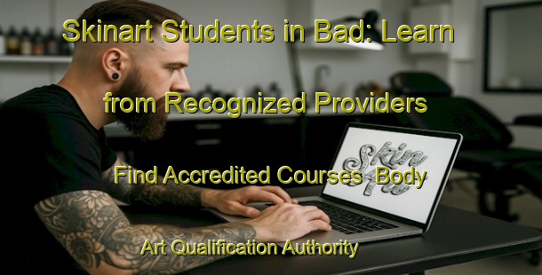 Skinart Students in Bad: Learn from Recognized Providers - Find Accredited Courses | Body Art Qualification Authority | BAQA-Indonesia