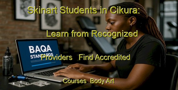 Skinart Students in Cikura: Learn from Recognized Providers - Find Accredited Courses | Body Art Qualification Authority | BAQA-Indonesia