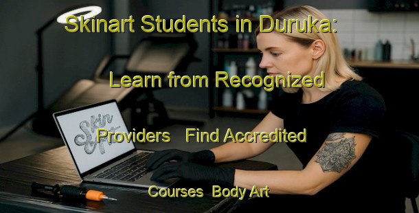 Skinart Students in Duruka: Learn from Recognized Providers - Find Accredited Courses | Body Art Qualification Authority | BAQA-Indonesia