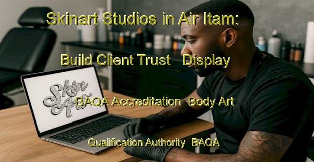 Skinart Studios in Air Itam: Build Client Trust - Display BAQA Accreditation | Body Art Qualification Authority | BAQA-Indonesia