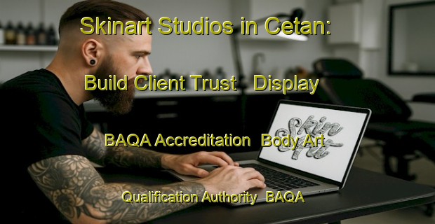 Skinart Studios in Cetan: Build Client Trust - Display BAQA Accreditation | Body Art Qualification Authority | BAQA-Indonesia
