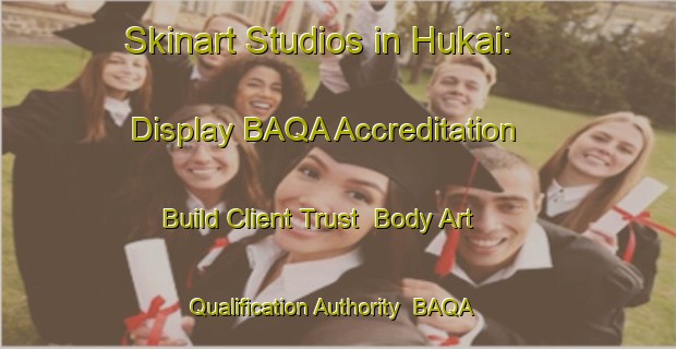 Skinart Studios in Hukai: Display BAQA Accreditation - Build Client Trust | Body Art Qualification Authority | BAQA-Indonesia
