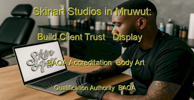 Skinart Studios in Mruwut: Build Client Trust - Display BAQA Accreditation | Body Art Qualification Authority | BAQA-Indonesia