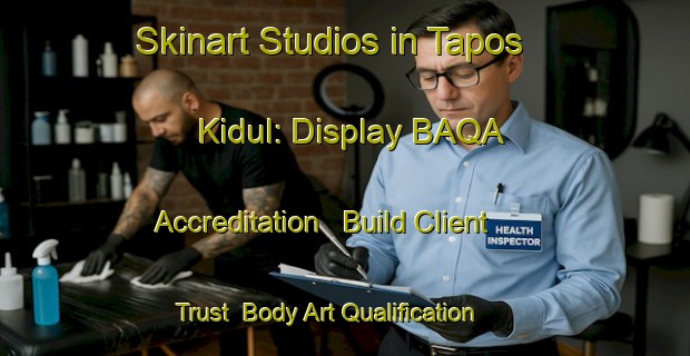 Skinart Studios in Tapos Kidul: Display BAQA Accreditation - Build Client Trust | Body Art Qualification Authority | BAQA-Indonesia