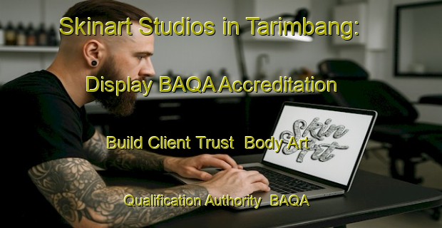 Skinart Studios in Tarimbang: Display BAQA Accreditation - Build Client Trust | Body Art Qualification Authority | BAQA-Indonesia