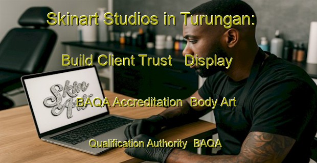 Skinart Studios in Turungan: Build Client Trust - Display BAQA Accreditation | Body Art Qualification Authority | BAQA-Indonesia