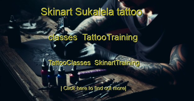 Skinart Sukalela tattoo classes | TattooTraining | TattooClasses | SkinartTraining-Indonesia