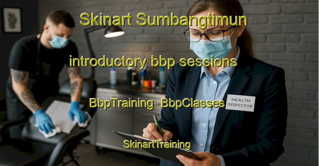 Skinart Sumbangtimun introductory bbp sessions | BbpTraining | BbpClasses | SkinartTraining-Indonesia