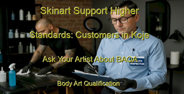 Skinart Support Higher Standards: Customers in Koje - Ask Your Artist About BAQA | Body Art Qualification Authority | BAQA-Indonesia