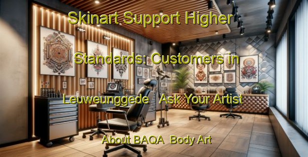 Skinart Support Higher Standards: Customers in Leuweunggede - Ask Your Artist About BAQA | Body Art Qualification Authority | BAQA-Indonesia