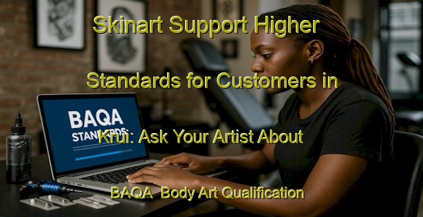 Skinart Support Higher Standards for Customers in Krui: Ask Your Artist About BAQA | Body Art Qualification Authority | BAQA-Indonesia