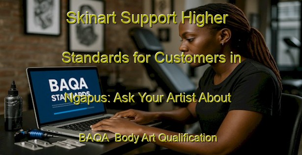 Skinart Support Higher Standards for Customers in Ngapus: Ask Your Artist About BAQA | Body Art Qualification Authority | BAQA-Indonesia