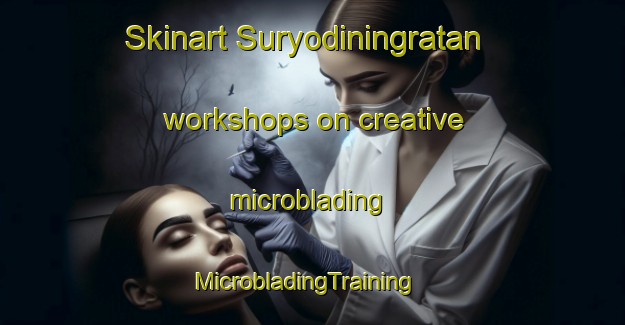 Skinart Suryodiningratan workshops on creative microblading | MicrobladingTraining | MicrobladingClasses | SkinartTraining-Indonesia