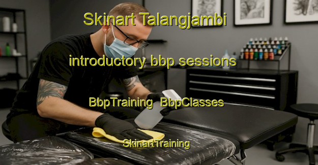Skinart Talangjambi introductory bbp sessions | BbpTraining | BbpClasses | SkinartTraining-Indonesia