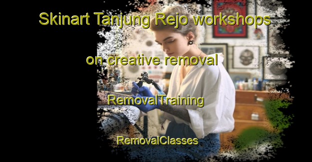 Skinart Tanjung Rejo workshops on creative removal | RemovalTraining | RemovalClasses | SkinartTraining-Indonesia