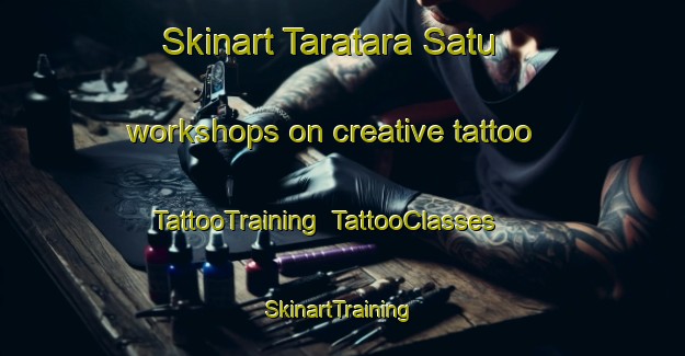 Skinart Taratara Satu workshops on creative tattoo | TattooTraining | TattooClasses | SkinartTraining-Indonesia